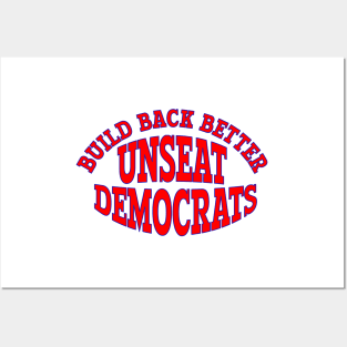 BUILD BACK BETTER UNSEAT DEMOCRATS Posters and Art